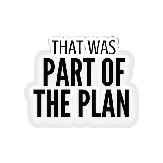 Henry Stickmin "That was part of the plan" Die-Cut Sticker 4*4