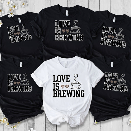Love is Brewing, Bachelorette Shirts, Bridal Party Shirts, Bachelorette Party Shirt, Bridesmaid Bridal Party Tee