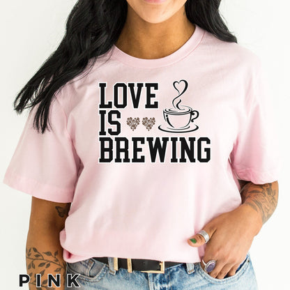Love is Brewing, Bachelorette Shirts, Bridal Party Shirts, Bachelorette Party Shirt, Bridesmaid Bridal Party Tee